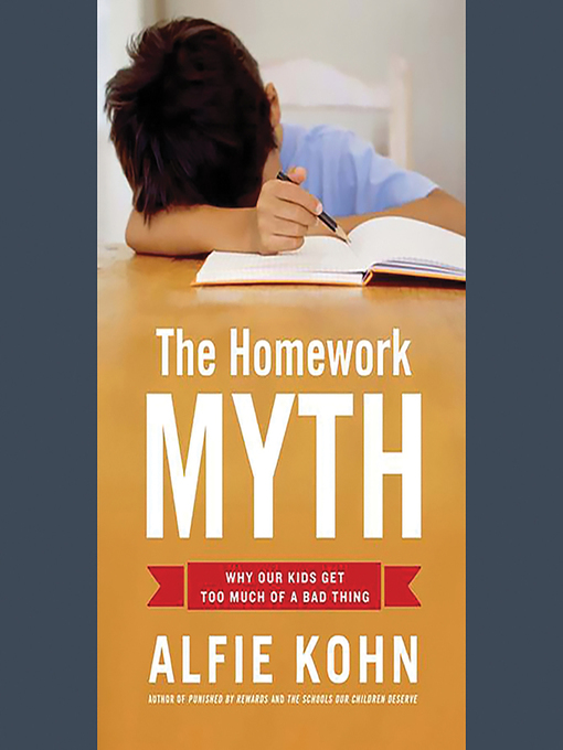 Title details for The Homework Myth by Alfie Kohn - Available